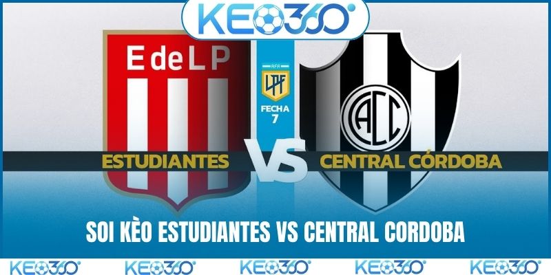 Soi kèo Estudiantes vs Central Cordoba, 05h00, 24/03, Argentina