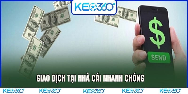 Giao dịch tại nhà cái nhanh chóng